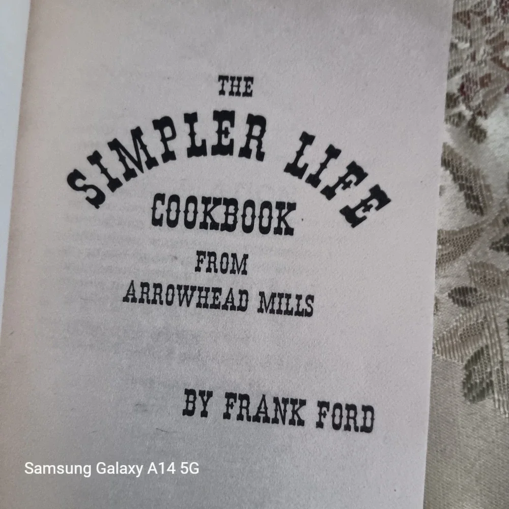 The Simpler Life Cookbook Arrowhead Mills Frank Ford 1974 Vintage Paperback Book